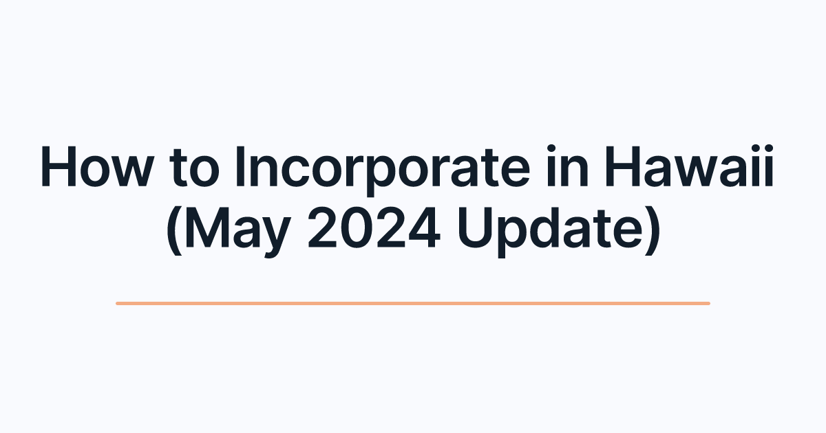How to Incorporate in Hawaii (May 2024 Update)